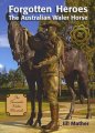 Forgotten Heroes: The Australian Waler Horse